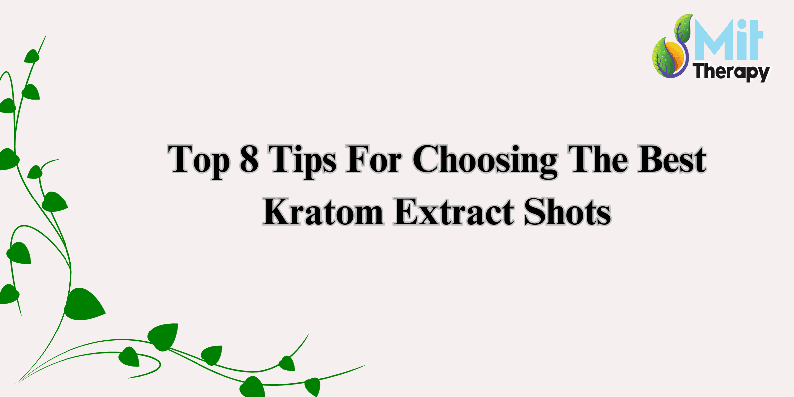 Tips For Choosing Best Kratom Extract Shots